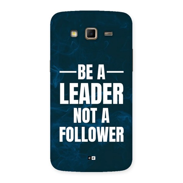 Be A Leader Back Case for Galaxy Grand 2