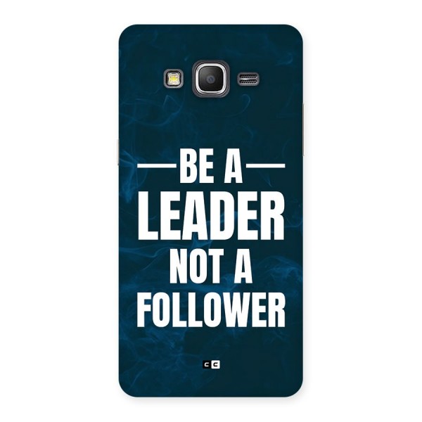 Be A Leader Back Case for Galaxy Grand Prime