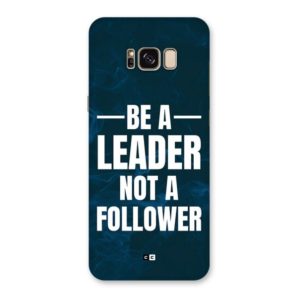 Be A Leader Back Case for Galaxy S8 Plus