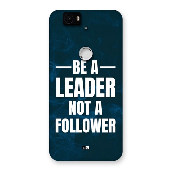 Be A Leader Back Case for Google Nexus 6P