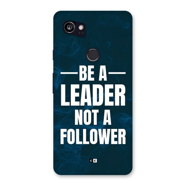 Be A Leader Back Case for Google Pixel 2 XL