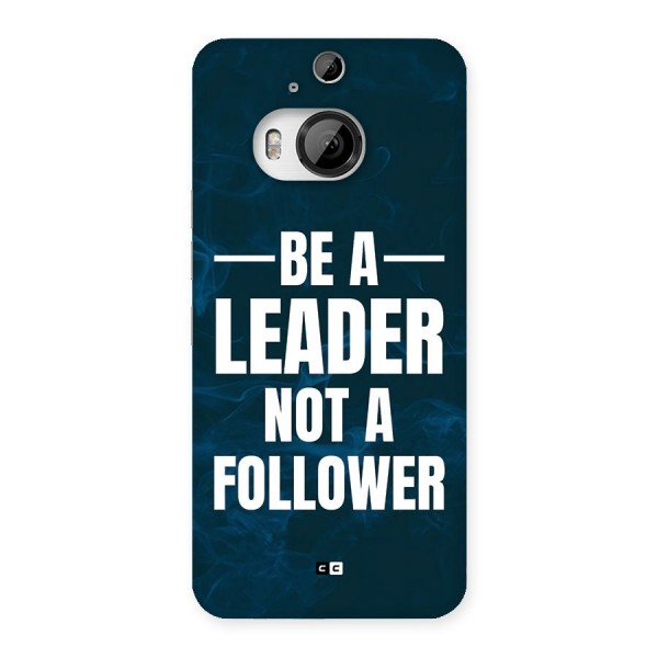 Be A Leader Back Case for HTC One M9 Plus