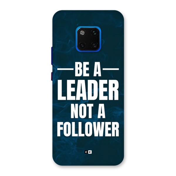 Be A Leader Back Case for Huawei Mate 20 Pro