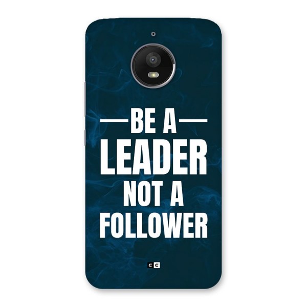 Be A Leader Back Case for Moto E4 Plus