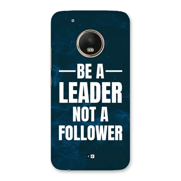 Be A Leader Back Case for Moto G5 Plus