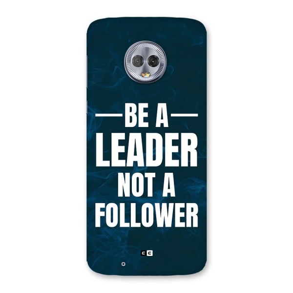 Be A Leader Back Case for Moto G6