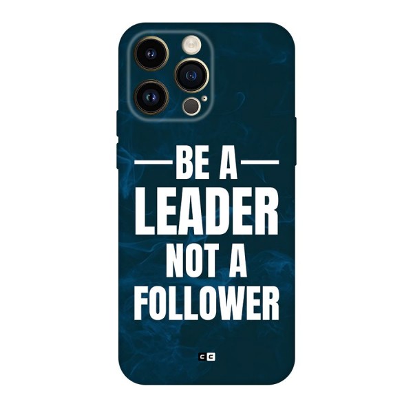 Be A Leader Back Case for iPhone 14 Pro Max