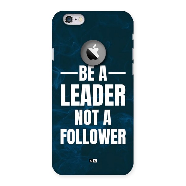 Be A Leader Back Case for iPhone 6 Logo Cut