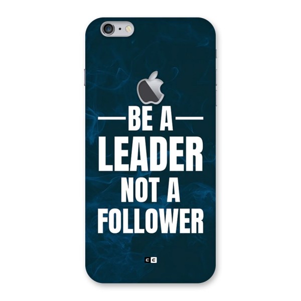 Be A Leader Back Case for iPhone 6 Plus 6S Plus Logo Cut