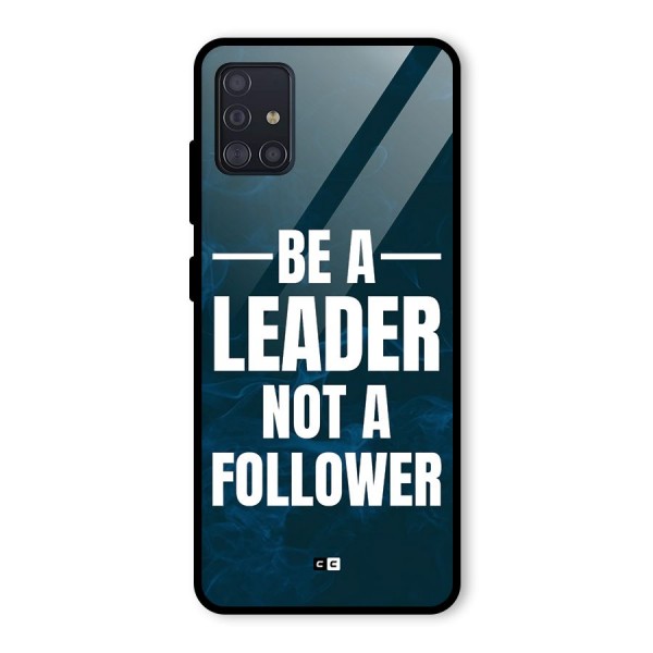 Be A Leader Glass Back Case for Galaxy A51