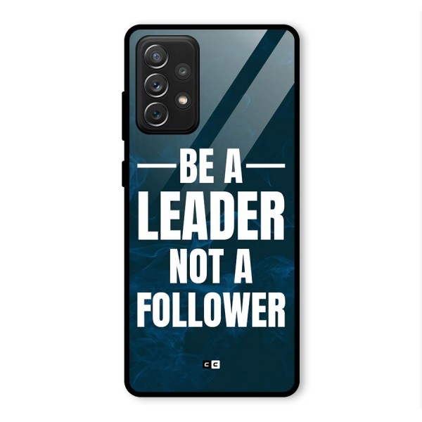 Be A Leader Glass Back Case for Galaxy A72