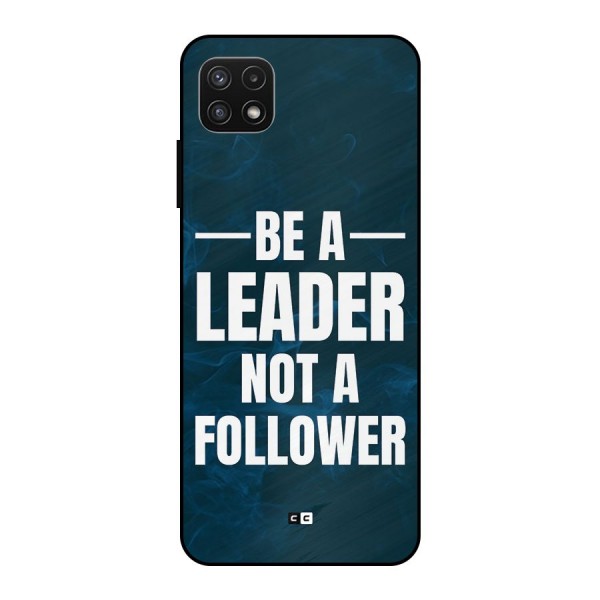 Be A Leader Metal Back Case for Galaxy A22 5G