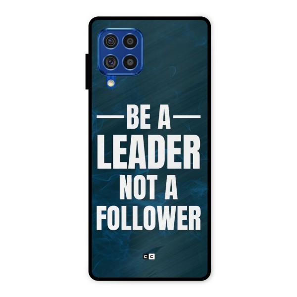 Be A Leader Metal Back Case for Galaxy F62