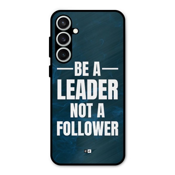 Be A Leader Metal Back Case for Galaxy S23 FE