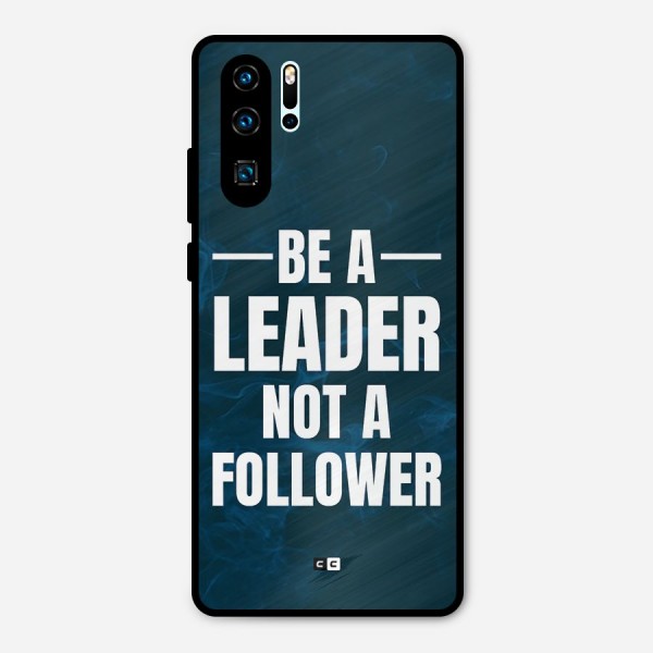 Be A Leader Metal Back Case for Huawei P30 Pro