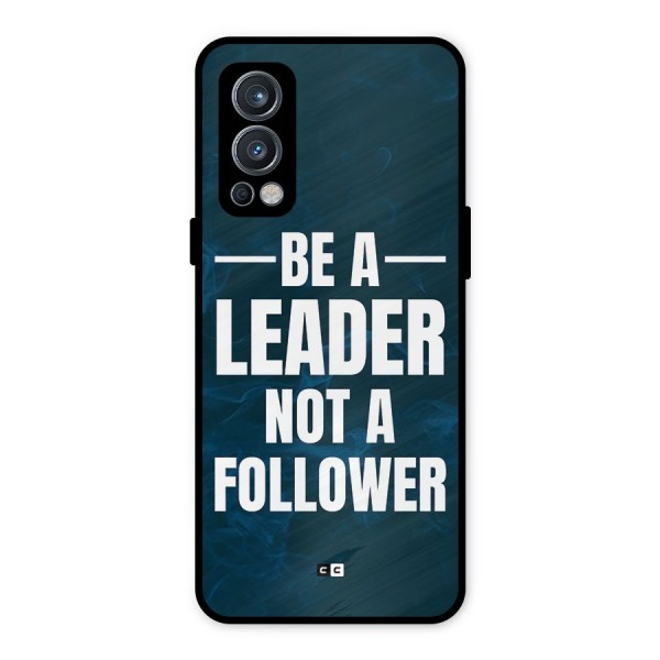 Be A Leader Metal Back Case for OnePlus Nord 2 5G