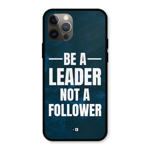 Be A Leader Metal Back Case for iPhone 12 Pro