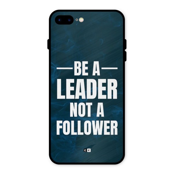 Be A Leader Metal Back Case for iPhone 8 Plus