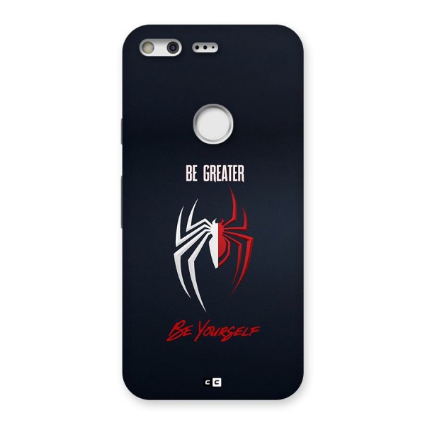 Be Greater Back Case for Google Pixel XL