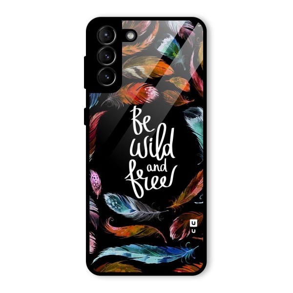 Be Wild and Free Glass Back Case for Galaxy S21 Plus