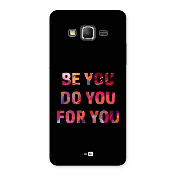 Be You Do You For You Back Case for Galaxy Grand Prime