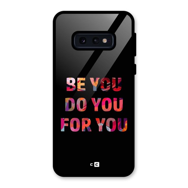 Be You Do You For You Glass Back Case for Galaxy S10e