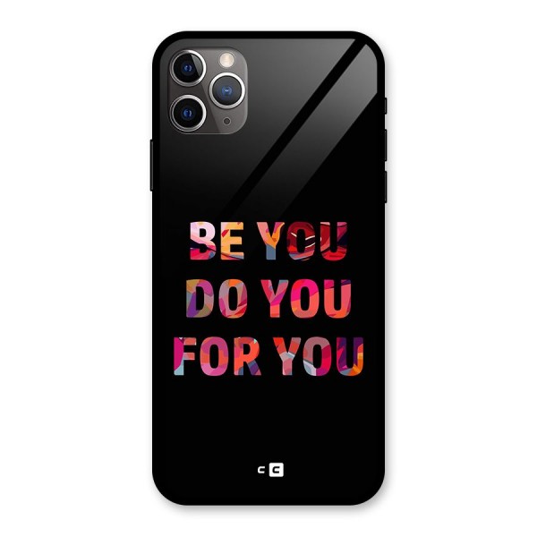 Be You Do You For You Glass Back Case for iPhone 11 Pro Max