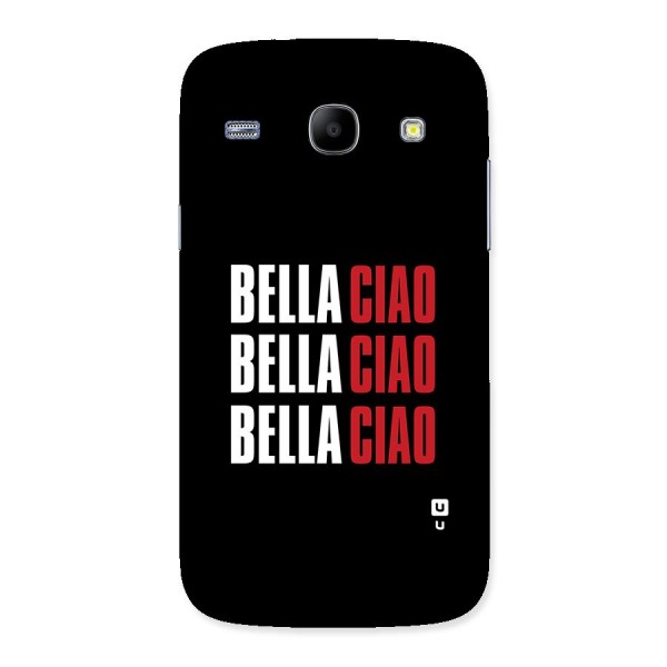 Bella Ciao Bella Ciao Bella Ciao Back Case for Galaxy Core