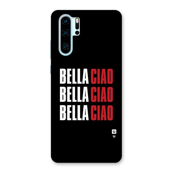 Bella Ciao Bella Ciao Bella Ciao Back Case for Huawei P30 Pro