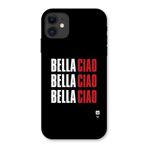 Bella Ciao Bella Ciao Bella Ciao Back Case for iPhone 11