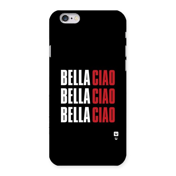 Bella Ciao Bella Ciao Bella Ciao Back Case for iPhone 6 6S