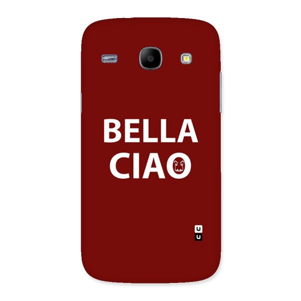 Bella Ciao Typography Art Back Case for Galaxy Core