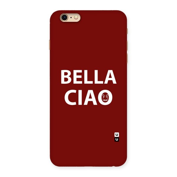 Bella Ciao Typography Art Back Case for iPhone 6 Plus 6S Plus