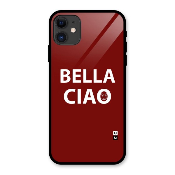 Bella Ciao Typography Art Glass Back Case for iPhone 11