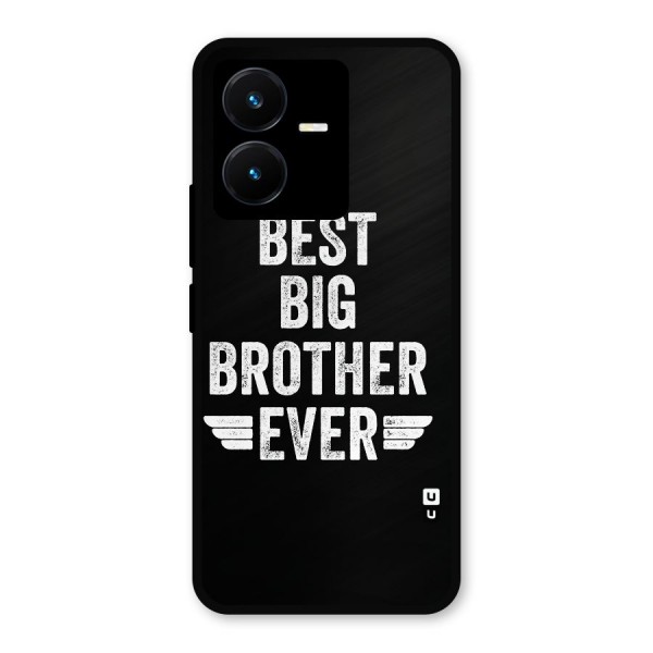 Best Big Brother Ever Metal Back Case for Vivo Y22