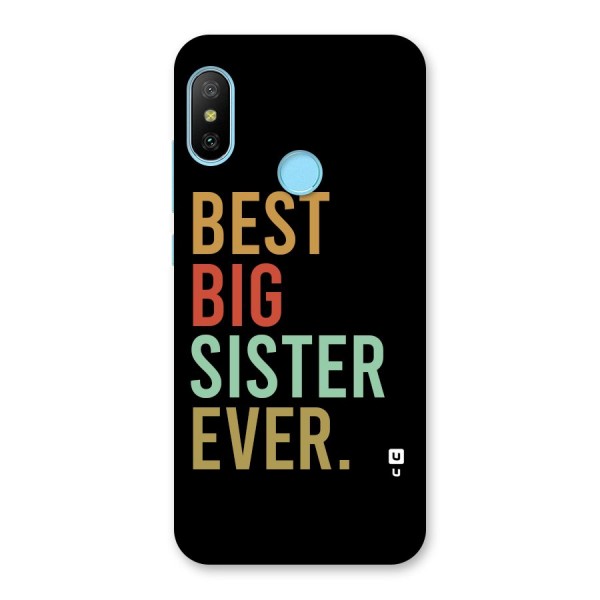 Best Big Sister Ever Back Case for Redmi 6 Pro