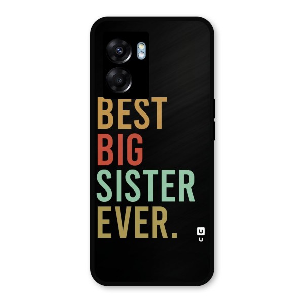 Best Big Sister Ever Metal Back Case for Realme Narzo 50 5G