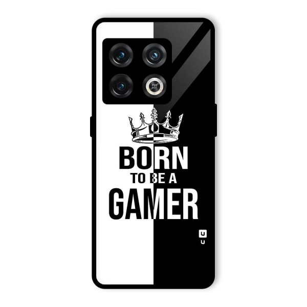 Born To Be Gamer Glass Back Case for OnePlus 10 Pro 5G