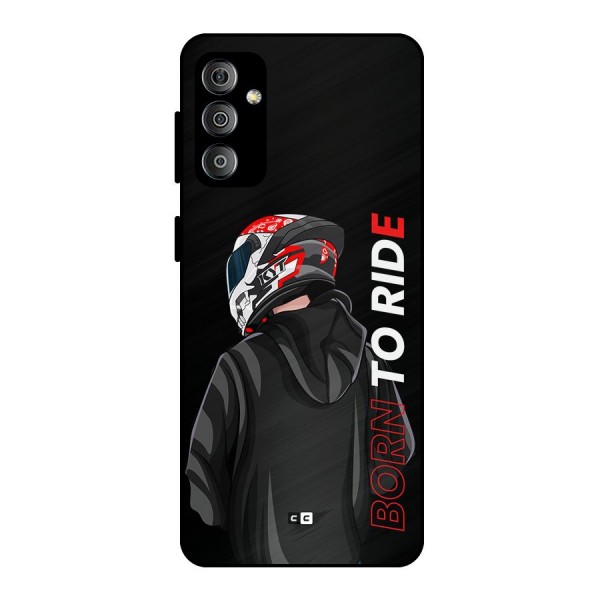 Born To Ride Metal Back Case for Galaxy F23