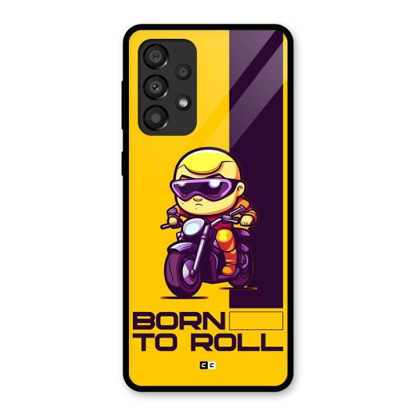 Born To Roll Glass Back Case for Galaxy A33 5G