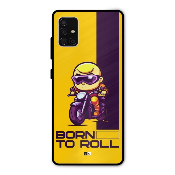 Born To Roll Metal Back Case for Galaxy A51