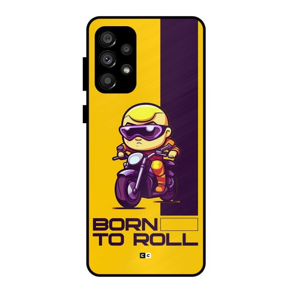 Born To Roll Metal Back Case for Galaxy A73 5G