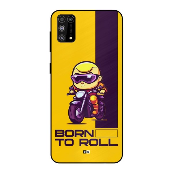 Born To Roll Metal Back Case for Galaxy F41