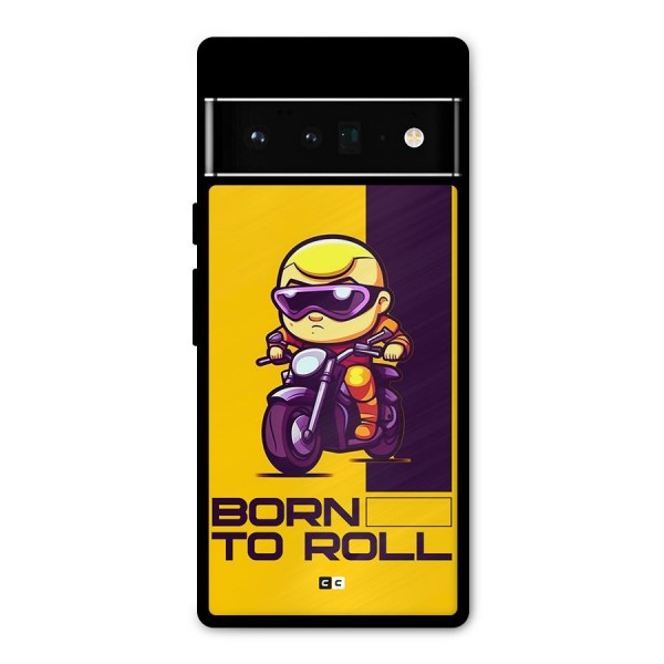 Born To Roll Metal Back Case for Google Pixel 6 Pro