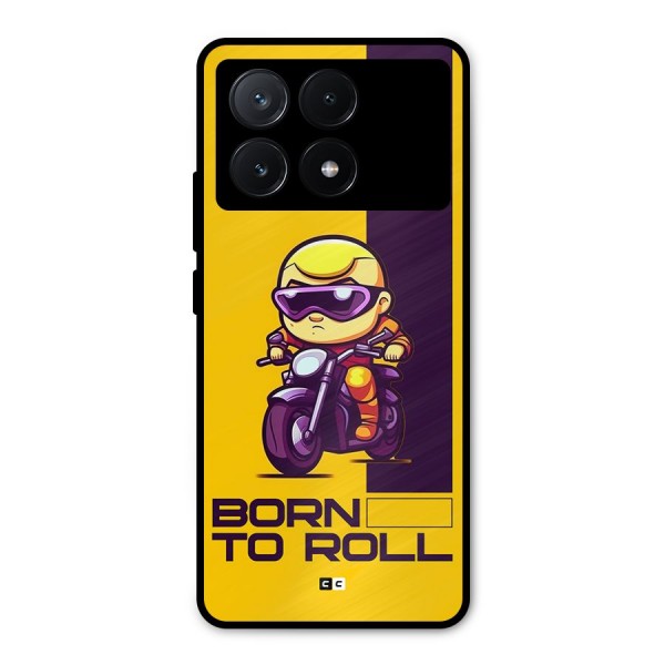 Born To Roll Metal Back Case for Poco X6 Pro