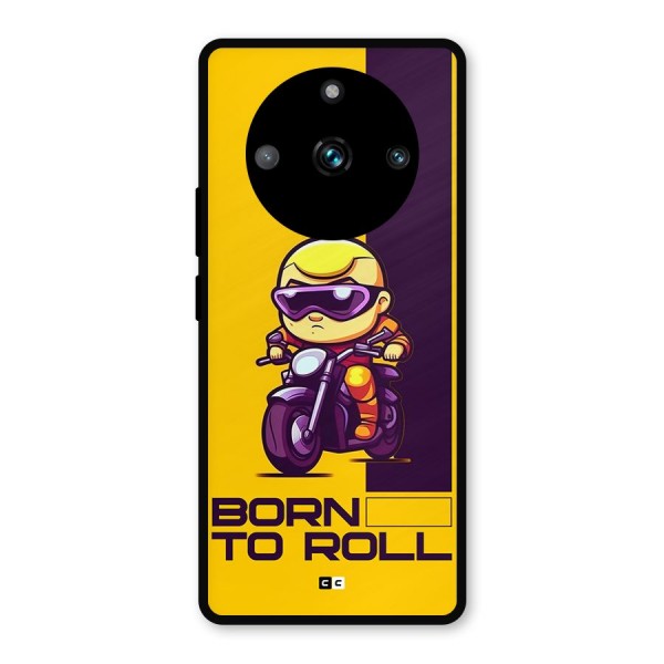 Born To Roll Metal Back Case for Realme 11 Pro Plus