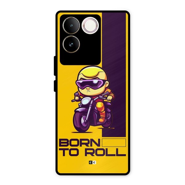 Born To Roll Metal Back Case for Vivo T2 Pro