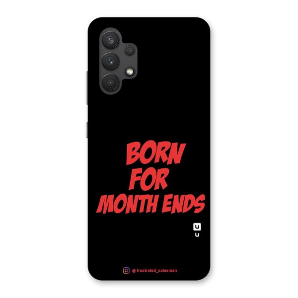 Born for Month Ends Black Glass Back Case for Galaxy A32