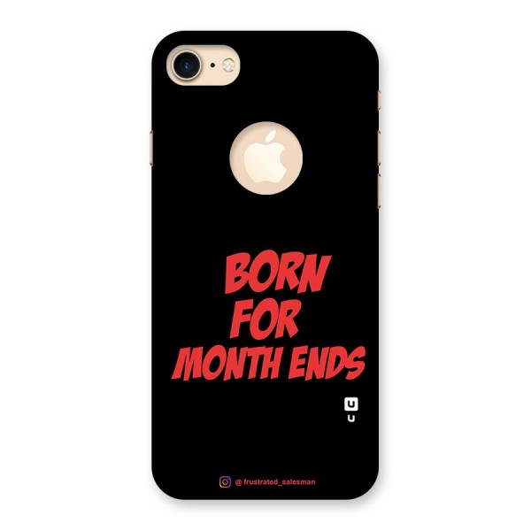 Born for Month Ends Black Back Case for iPhone 7 Logo Cut