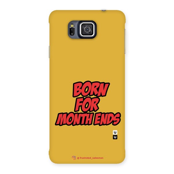 Born for Month Ends Mustard Yellow Back Case for Galaxy Alpha